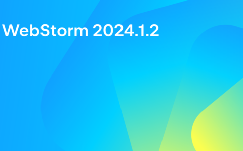 WebStorm激活2024.1.2(WebStorm最新免费激活详细教程！一个月内2个版本，WebStorm 2024.1.2闪电来袭！记录最新更新和激活全过程！)